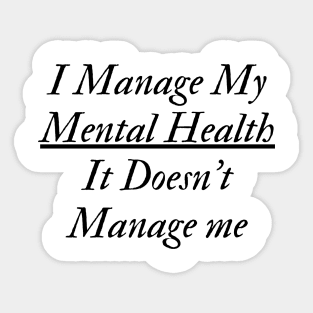 I Manage My Mental Health Sticker